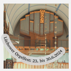 Lüchower Orgelfest: Orgelschnuppertag @ St.-Johannis Lüchow